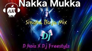 Nakka Mukka X Jaldi Wahe Se Hato Singha Baja Mix Dj D Noiz X Dj Freestylz [upl. by Idnarb]