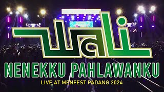 NENEKKU PAHLAWANKU  WALI BAND LIVE AT MENFEST PADANG 2024 [upl. by Aisila]