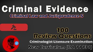 CLJ 5  CRIMINAL EVIDENCE 100 BOARD QUESTIONS NEW TOS BASED [upl. by Banerjee]