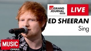 Ed Sheeran  Sing  Live du Grand Journal [upl. by Etteb420]