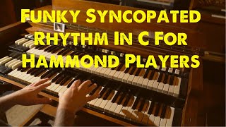 Funky Syncopated Rhythm In C Hammond Organ Lesson with Mike Little [upl. by Immanuel]