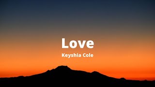 Love  Keyshia Cole Lyrics [upl. by Evans]