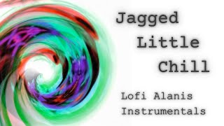 Jagged Little Chill  Lofi Alanis Instrumentals for Study and Sleep [upl. by Releyks115]