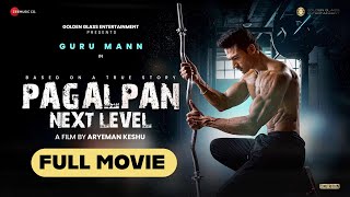 PAGALPAN NEXT LEVEL Full Movie  Inspirational Hindi Movie  Guru Mann  Sashaa  Aryeman Ramsay [upl. by Llenrrad]