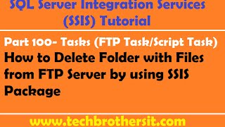 SSIS Tutorial Part 100Delete Folder with Files from FTP Server by using Script Task in SSIS Package [upl. by Llecram]