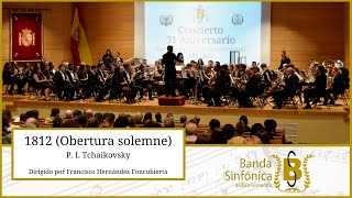 1812  OBERTURA SOLEMNE P I Tchaikovsky  31 Aniversario de la Banda Sinfónica de San Fernando [upl. by Winstonn]