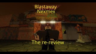 The Blastaway Newmex Revisit Roblox Review [upl. by Yeslek]