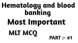 Part 1 MCQ Medical lab technician DMLT BMLT Questions with answers Hematology and blood banking [upl. by Herculie]