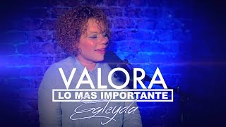 Egleyda  VALORA LO MAS IMPORTANTE  Egleyda [upl. by Hilda]