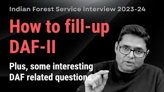 How to Fillup DAFII for IFoS Interview  IFoS 202324  Dr Abhisheks Webinar  Evolution Educare [upl. by Eirac343]