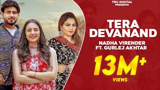 Tera Devanand  Nadha Virender  Gurlez Akhtar  Desi Crew  Sruishty Mann  New Punjabi Song 2022 [upl. by Ariajay326]