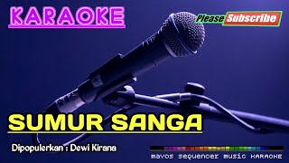 SUMUR SANGA Dewi Kirana KARAOKE [upl. by Zohara252]