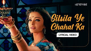 Silsila Ye Chahat Ka Lyrical Video  Shreya Ghoshal  Devdas [upl. by Aliac]