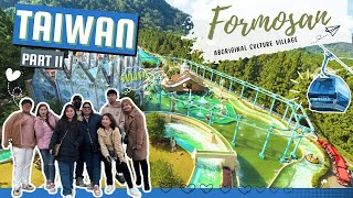 TAIWAN Part 2 ✰ FORMOSAN ABORIGINAL CULTURE VILLAGE │ ROPEWAY TO SUN MOON LAKE [upl. by Oisinoid]