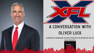 A Conversation with XFL Commissioner Oliver Luck [upl. by Sada]