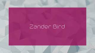 Zander Bird  appearance [upl. by Roberts]