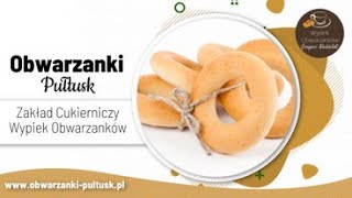 Obwarzanki Pułtusk Zakład Cukierniczy Wypiek Obwarzanków Grzegorz Niedzielski [upl. by Wavell60]