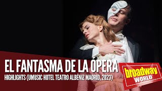 EL FANTASMA DE LA ÓPERA  Highlights UMusic Hotel Teatro Albéniz Madrid  2023 [upl. by Ahsieken227]