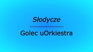 Słodycze  Golec uOrkiestra karaoke cover [upl. by Tumer]