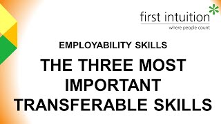 Employability Skills  The Three Most Important Transferable Skills [upl. by Pippo895]