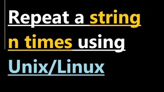 Unix command to repeat a string n times [upl. by Poliard740]