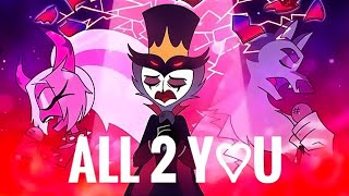 ALL 2 YOU  Helluva Boss  Season 2 Episode 9 4k [upl. by Hoopen932]