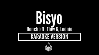 Bisyo  Honcho ft Flow G and Loonie Karaoke Version by RJPD [upl. by Nauwtna]