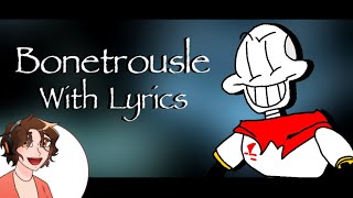 Bonetrousle With Lyrics   UNDERTALE COVER  Ft Skeleyclown [upl. by Ramedlab]