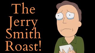 The Jerry Smith Roast Rick and Morty Video Essay [upl. by Bounds905]