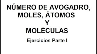 Número de Avogadro gramos moles átomos y moléculas  Ejercicios Parte I [upl. by Aneri]