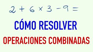 NO SABÍAS LO FÁCILES QUE SON las operaciones combinadas 2  6 x 3  9 [upl. by Mcgrath]