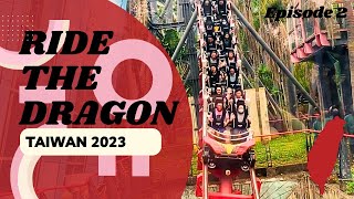 EP 2  Ride the Dragon  Maloneys Coasters in Taiwan 2023  LIHPAO Discovery World [upl. by Yusem]