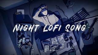 Night 🌙 lofi 🎵 Song Slowedreverb [upl. by Inatirb233]