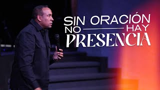 Sin Oración No Hay Presencia  Pastor Juan Carlos Harrigan [upl. by Tabber]