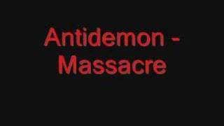 Antidemon  Massacre [upl. by Anilemrac]