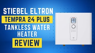 Stiebel Eltron Tempra 24 Plus Tankless Water Heater Review Pros amp Cons Explained [upl. by Reppiks247]