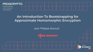 Intro to Bootstrapping for Approximate Homomorphic Encryption  JeanPhilippe Bossuat  PROGCRYPTO [upl. by Howey698]