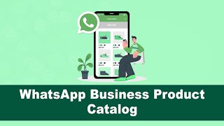 How to create product catalogs on WhatsApp Business [upl. by Libyc]