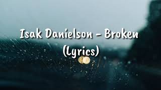 1 hour Isak Danielson  Broken Lyrics [upl. by Issac]