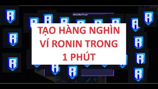 Tạo 1000 ví ronin trong 1 nốt nhạc [upl. by Fiertz]