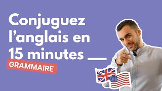 Conjugaison anglaise  apprendre à conjuguer en 15 minutes [upl. by Oric]