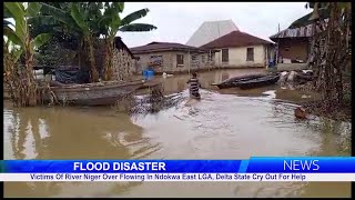 Victims Of River Niger Over Flowing In Ndokwa East LGA Delta State Cry Out For Help [upl. by Siocnarf]