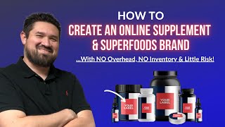 How To Create an Online Supplement amp Superfood Brand With NO Inventory NO Warehousing amp NO Risk [upl. by Eceinahs]