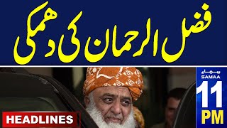 Samaa News Headlines 11 PM  Fazal ur Rehman Big Statement  20 July 2024  SAMAA TV [upl. by Sahcnip765]