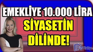 Emekliye 10000 Lira Siyasetin Dilinde [upl. by Puett770]