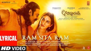 Ram Sita Ram Lyrical Adipurush  PrabhasKriti SachetParamparaRamajogayya Om R [upl. by Acirfa]