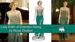 Lady Edith Of Downton Abbey by Royal Doulton [upl. by Leihcar]