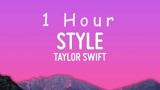 Taylor Swift  Style Lyrics  1 HOUR [upl. by Else]