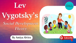 Social Development Theory  Lev Vygotsky  Learning amp Teaching Amiya Alvira [upl. by Llireva]