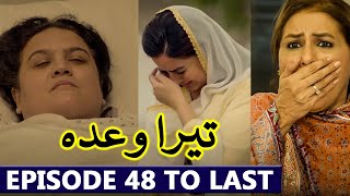 Tera Waada Episode 48 To Last Episode  Today Drama Tera Waada Episode 48 Upcoming New Promo [upl. by Anerehs]